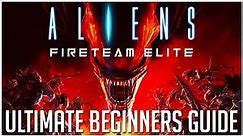 The ULTIMATE Beginners Guide! | Aliens: Fireteam Elite Tips and Tricks