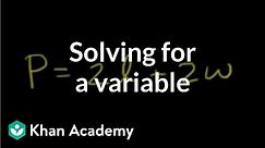 Solving for a variable | Linear equations | Algebra I | Khan Academy