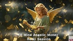 Money Angel Send Money Now | Music for Meditation | Music to Attract Abundance | Angelic $ Reiki