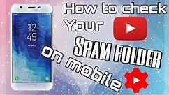 How to check your spam folder (Mobile)
