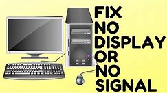 How to FIX Computer No Display OR No Signal on Monitor