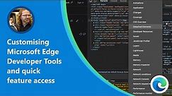 Customizing Microsoft Edge Developer Tools and quick feature access