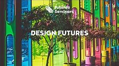 Design Futures (Futures Seminar)