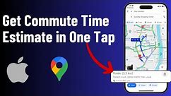How to Check Travel Time Estimate in One Tap on iPhone