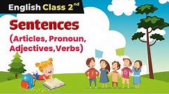 Class 2 English Grammar | Sentences - Pronoun, Adjectives, Verbs