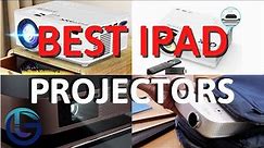 THE BEST PROJECTORS FOR IPAD IN 2023!