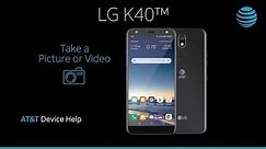 How to Take A Picture Or Video on Your LG K40 | AT&T Wireless