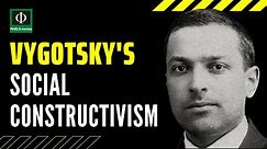 Vygotsky's Social Constructivism