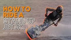 How to ride a stand up jetski for beginners