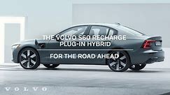 The Volvo S60 Recharge plug-in hybrid | For the Road Ahead