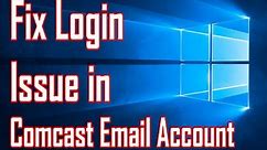 How to Fix Login Issue in Comcast Email Account?