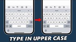 How To Type In All Caps On iPhone | Type In Upper Case On iPhone