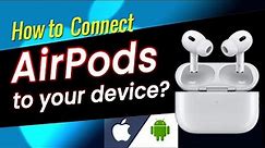 AirPods Connection Guide: How to Pair with Your Apple or Android Phone