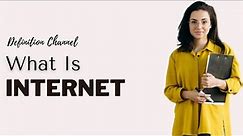 Simple Definition of Internet and How Does It Work? - Meaning Of Internet #DefinitionChannel