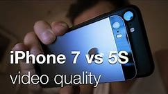 iPhone 7 vs iPhone 5S video quality