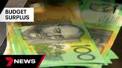 Largest ever budget surplus unveiled | 7 News Australia