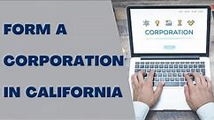 California C-Corporation Formation: What You Need to Know