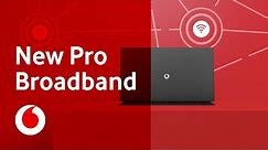 New Vodafone Pro Broadband | Vodafone UK