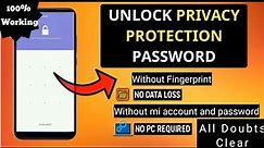 How to Unlock Privacy Protection Password without mi account and password | without fingerprint