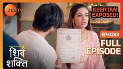 Keertan EXPOSED! - Pyaar Ka Pehla Adhyaya Shiv Shakti - Full Ep 243 - Zee Tv - 6 March 2024