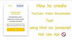 How to create YouTube video downloader only html css javascript not use api #mobilewithcode