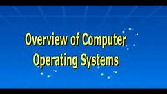 Overview of Computer Operating Systems