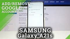 How to Add Google Account on SAMSUNG Galaxy A21s - Remove Google Account