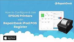 How to Configure & Use EPSON Printers with RepairDesk iPad POS Register App
