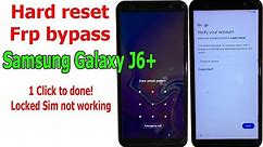 How to Hard reset/FRP Bypass Samsung Galaxy J6+ Android 10, one click, Locked Sim not working