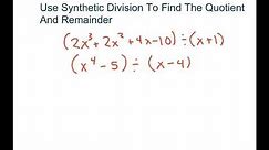 Use Synthetic Division To Find The Quotient And Remainder