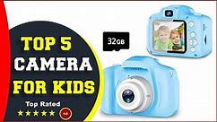 ✅ Top 5: Best Digital Camera For Kids 2022 [Tested & Reviewed]