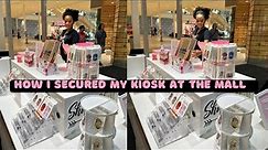 OPENING A KIOSK AT THE MALL! HOW I SECURED A KIOSK AT THE MALL!