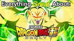 Everything Great About: Dragon Ball Super: Broly