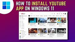 How to Install YouTube App on Windows 11
