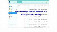 How to Transfer Music from Android Phone to Computer? Add & Delete Android Music on PC.