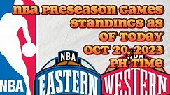 NBA PRESEASON GAMES STANDINGS AS OF TODAY | OCTOBER 20, 2023 | NBA UPDATES