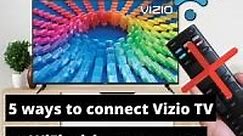 5 Ways To Connect Vizio TV To WiFi Without A Remote (2023)