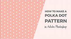 How to make a polka dot pattern in Photoshop