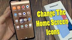 Samsung Galaxy A13: How to Change The Home Screen Icons