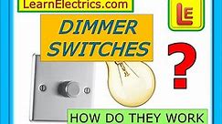 DIMMER SWITCHES – HOW THEY WORK – AN EASY INTRODUCTION TO HOW THEY CONTROL & VARY THE LIGHT OUTPUT