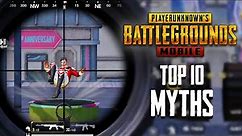 Top 10 Mythbusters in PUBG Mobile | PUBG Myths #7