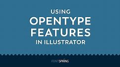 How to use Opentype font features in Illustrator