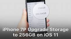 iPhone 7 Plus Upgrade Storage/Memory To 256 GB On iOS 11