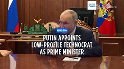 Putin reappoints technocrat prime minister as fifth term kicks off