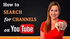 How to Search for Channels on YouTube