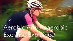 Aerobic and Anaerobic Exercise Explained