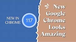 New Google Chrome Looks Amazing