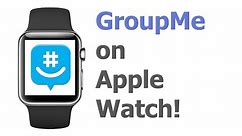 How to get GroupMe on Apple Watch 2019