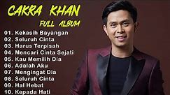 Lagu Lagu Terbaik Cakra Khan || Cakra Khan Full Album Terbaru