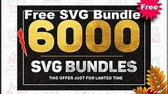 Free 6000 SVG Bundle Free Svg Cut Files
